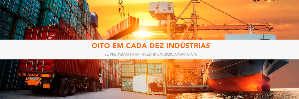 Oito em cada dez indústrias se preparam para investir em 2020, aponta CNI